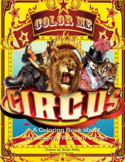 Color Me Circus: A coloring book about the magical world of circus