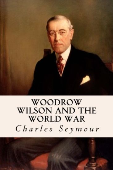 Woodrow Wilson and the World War