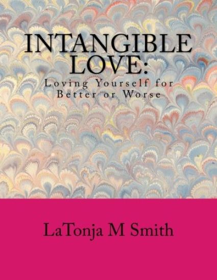 Intangible Love: Loving Yourself for Better or Worse