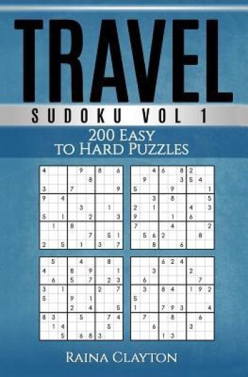 Travel Sudoku Vol. 1: 200 Easy to Hard Puzzles