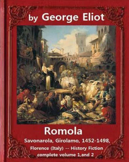 Romola, (1863), by George Eliot COMPLETE VOLUME 1, AND 2 (novel): Christian Bernhard, Freiherr von Tauchnitz (August 25, 1816 Schleinitz, present day