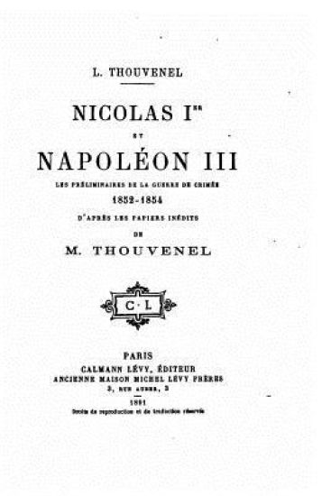 Nicolas Ier et Napoléon III, les préliminaires de la guerre de Crimée, 1852-1854