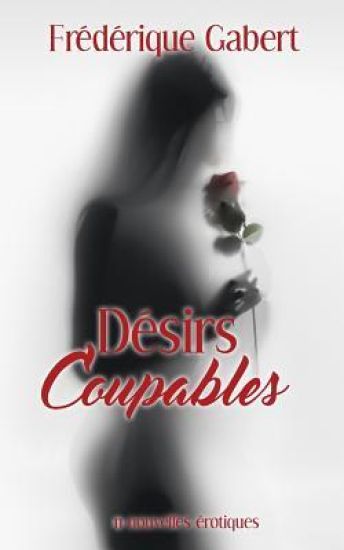 Désirs coupables: 11 nouvelles érotiques