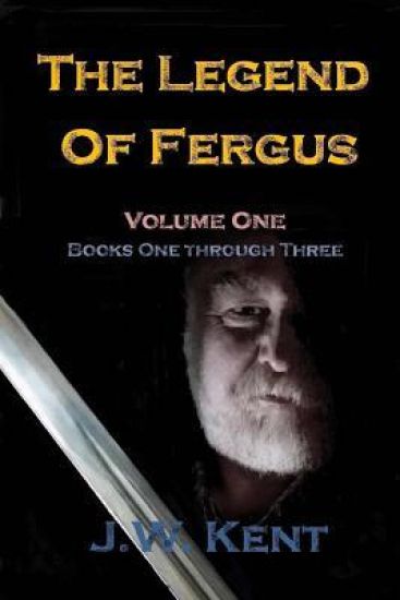 The Legend of Fergus: Volume One: Books One Through Three