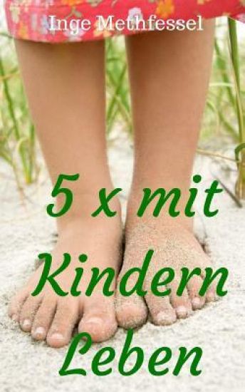 5 x mit Kindern Leben