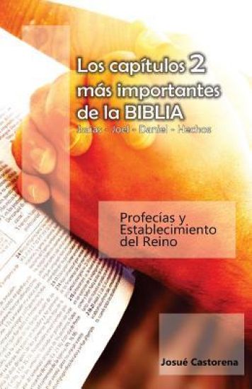 Los Capitulos 2 Mas Importantes de la Biblia: Isaias-Joel-Danie-Hechos
