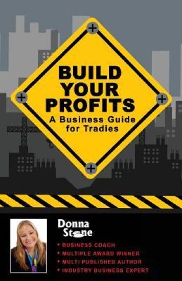 Build Your Profits: A Business Guide for Tradies