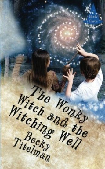 The Wonky Witch and the Witching Well: Book Three
