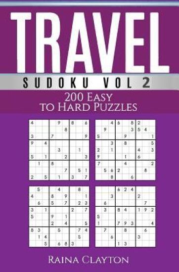 Travel Sudoku Vol. 2: 200 Easy to Hard Puzzles