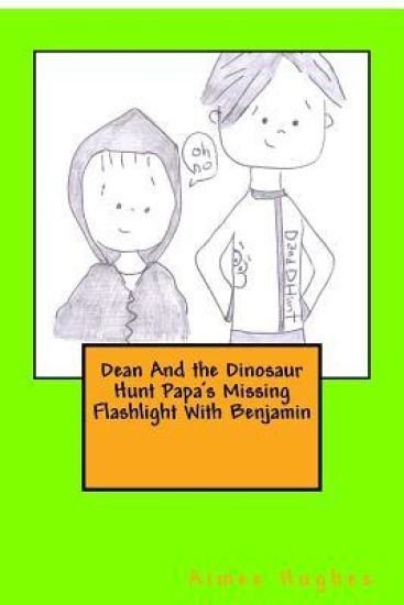 Dean And the Dinosaur Hunt Papa's Missing Flashlight With Benjamin