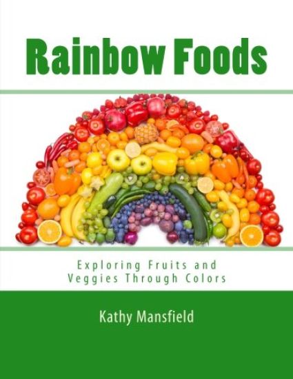 Rainbow Foods: Exploring Fruits and Veggies Through Colors