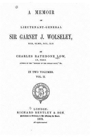 A memoir of Lieutenant-General Sir Garnet J. Wolseley - Vol. II