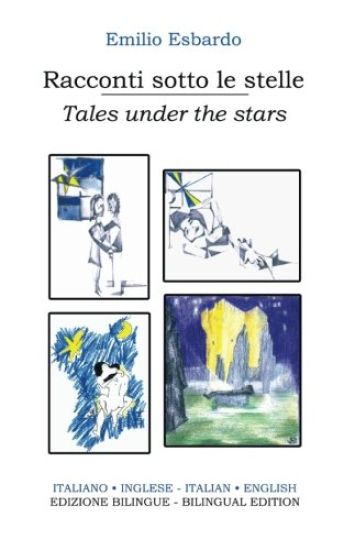 Racconti sotto le stelle - Tales under the stars: Edizione bilingue (Italiano-inglese) / Bilingual edition (Italian-English)