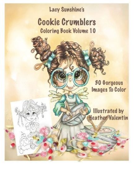 Lacy Sunshine's Cookie Crumblers Coloring Book Volume 10: Yummy Sweet Dessert and Kitchen Fairies To Color