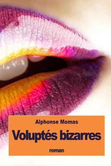 Voluptés bizarres