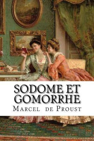 Sodome et Gomorrhe: A la recherche du temps perdu #4