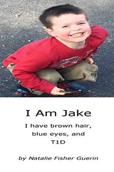 I Am Jake: I have brown hair, blue eyes, and T1D