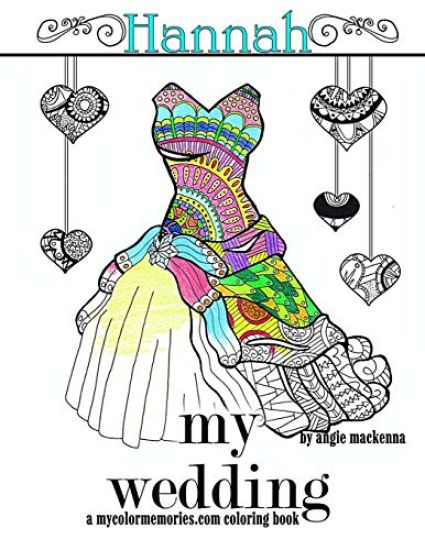 My Wedding: Hannah: Adult Coloring Book, Personalized Gifts, Engagement Gifts, and Wedding Gifts