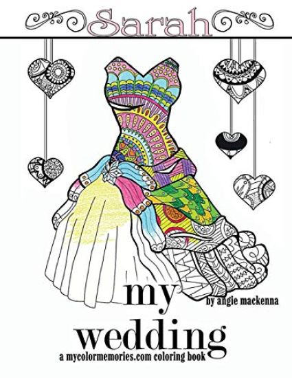 My Wedding: Sarah: Adult Coloring Book, Personalized Gifts, Engagement Gifts, and Wedding Gifts