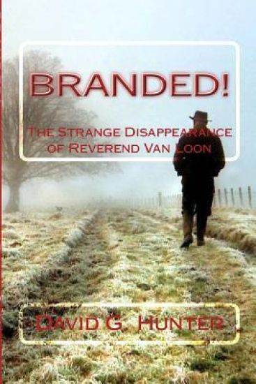 Branded!: The Strange Disappearance of Reverend Van Loon