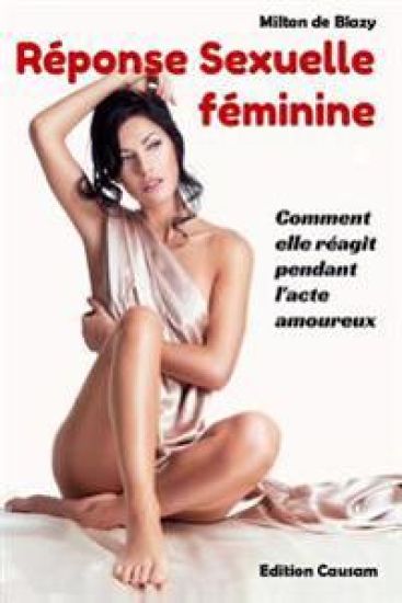 Réponse sexuelle féminine: Comment elle réagit pendant l'acte amoureux