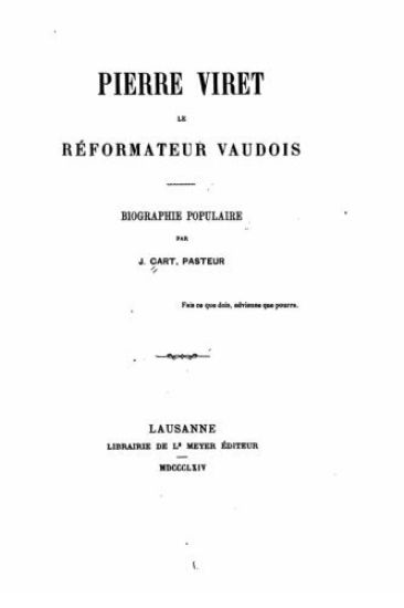 Pierre Viret, le réformateur Vaudois, biographie populaire