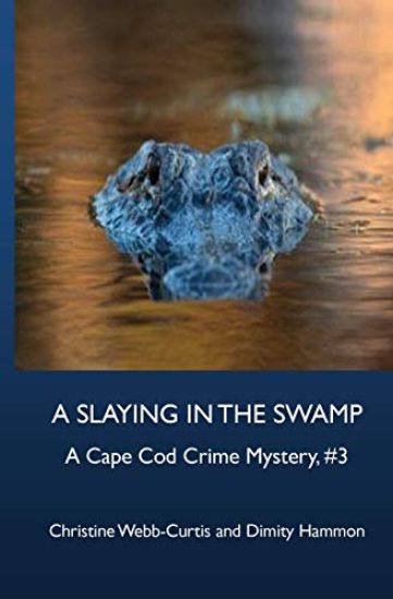 A Slaying in the Swamp: A Cape Cod Crime Mystery, #3