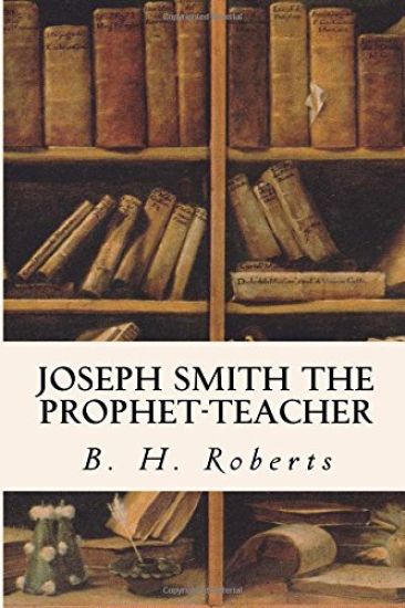 Joseph Smith the Prophet-Teacher