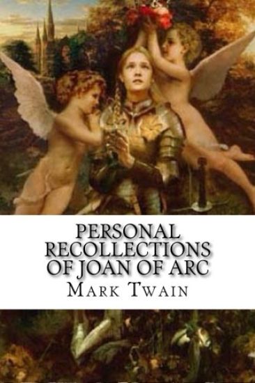 Personal Recollections of Joan of Arc