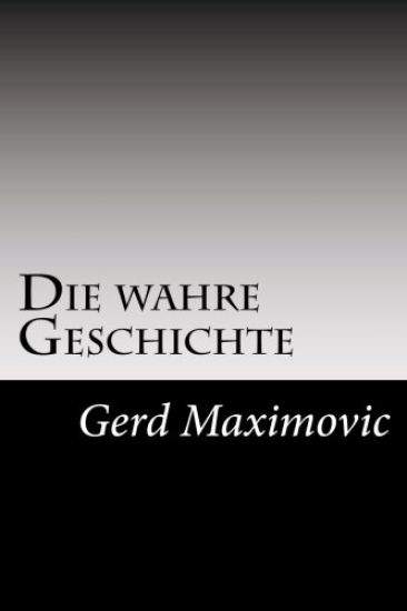 Die wahre Geschichte: Die wirklichen Hintergruende des Weltgeschehens