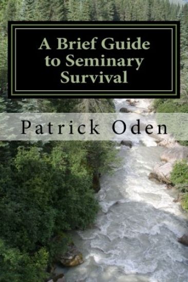 A Brief Guide to Seminary Survival
