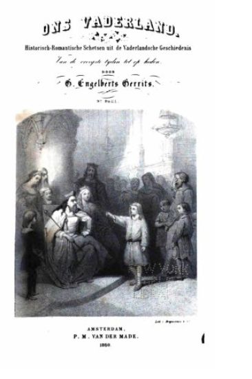 Ons vaderland, Historisch romantische schetsen uit de vaderlandschegeschiedenis, van de vroegste