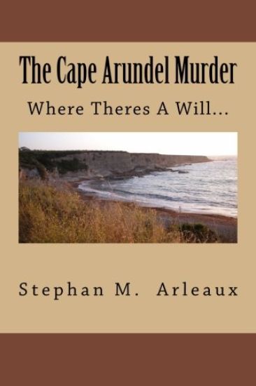 The Cape Arundel Murder: When Theres A Will...