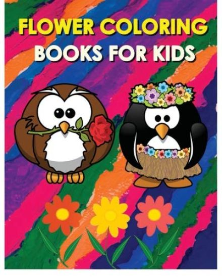 Flower Coloring Books For Kids: Happy Coloring Flowers For Kids Ages 3-7