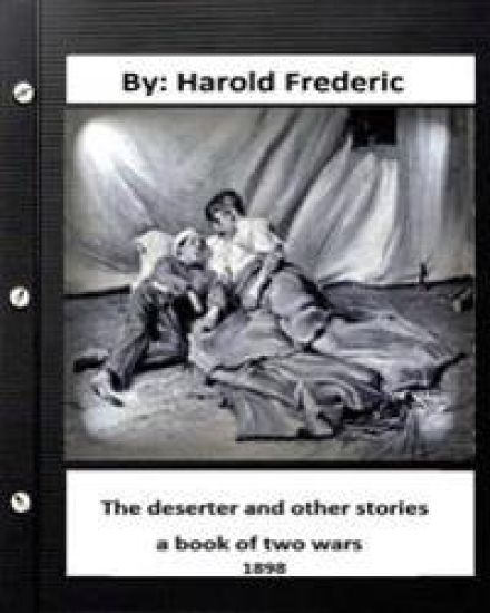 The deserter and other stories: a book of two wars.(1898) ( Collections )