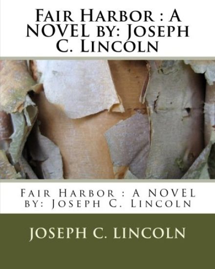 Fair Harbor: A Novel By: Joseph C. Lincoln
