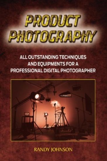 Product Photography: All outstanding Techniques and Equipments For a professional Digital photogragher