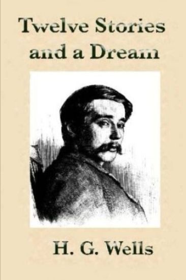 Twelve Stories and a Dream by H.G Wells.
