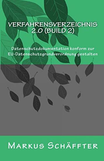 Verfahrensverzeichnis 2.0: Datenschutzdokumentation konform zur EU-Datenschutzgrundverordnung gestalten