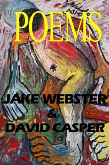 Jake Webster / David Casper: Poems