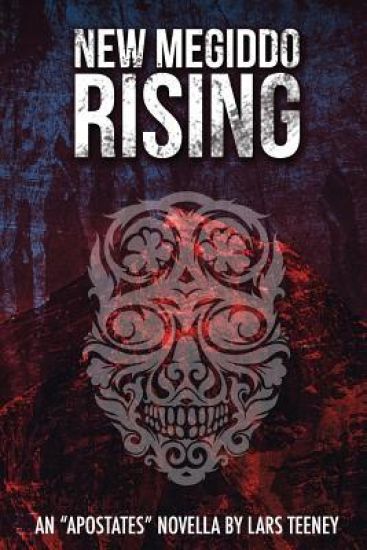 New Megiddo Rising: An 'Apostates' Novella