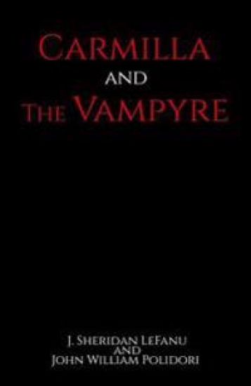 Carmilla and The Vampyre