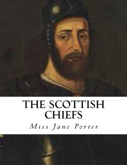 The Scottish Chiefs: An Historical Novel
