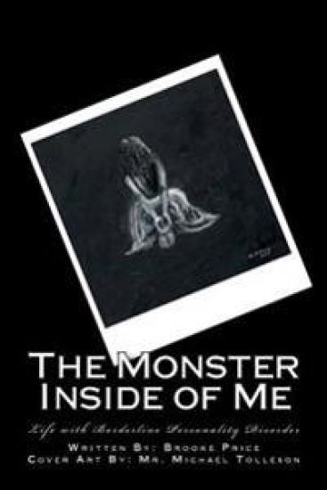 The Monster Inside of Me: Life with Borderline Personality Disorder