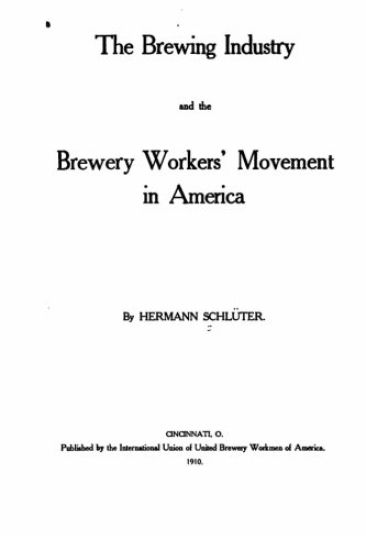 The Brewing Industry and the Brewery Workers' Movement in America