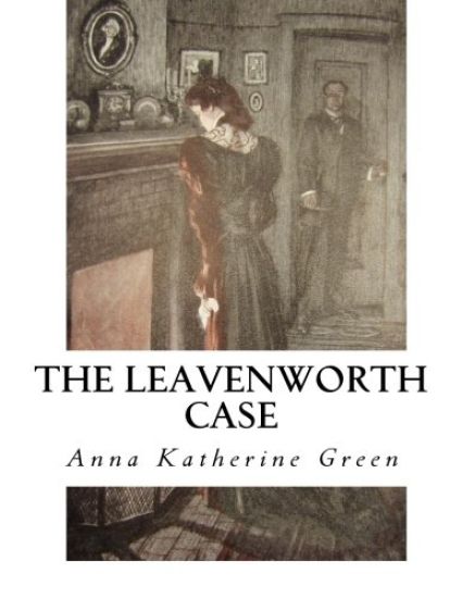 The Leavenworth Case: A Lawyer's Story