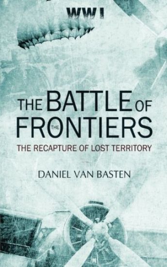 Wwi: The Battle of the Frontiers - The Recapture of Lost Territory