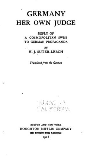 Germany Her Own Judge, Reply of a Cosmopolitan Swiss to German Propaganda