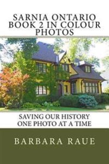 Sarnia Ontario Book 2 in Colour Photos: Saving Our History One Photo at a Time