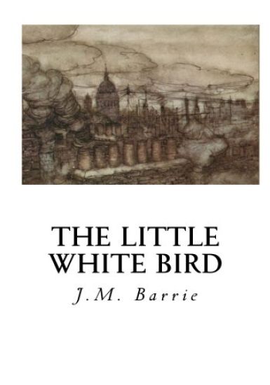 The Little White Bird: Or Adventures in Kensington Gardens